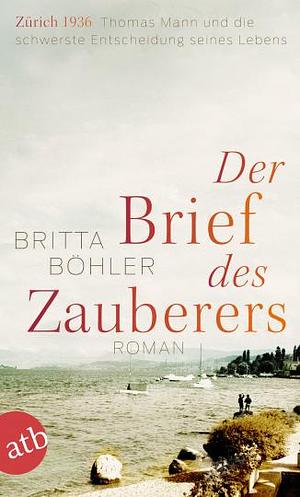 Der Brief des Zauberers by Britta Böhler