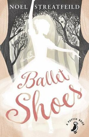 Ballet Shoes by Noel Streatfeild
