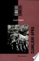 Zlomljeni april by Ismail Kadare, Ismail Kadare