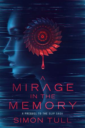 A Mirage in the Memory by Simon Tull