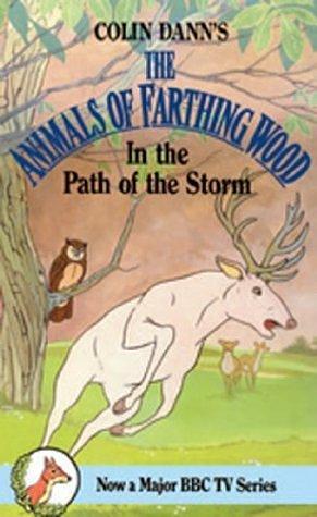 In the Path of the Storm The Animals of Farthing Wood by Colin Dann, Colin Dann