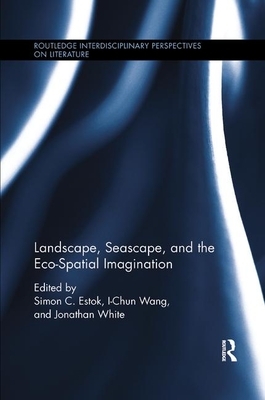 Landscape, Seascape, and the Eco-Spatial Imagination by 