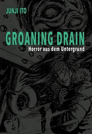Groaning Drain by Junji Ito
