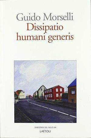 Dissipatio humani generis by Guido Morselli, Guido Morselli