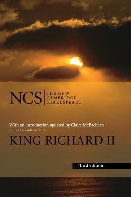 King Richard LL by Andrew Gurr, William Shakespeare, Claire McEachern
