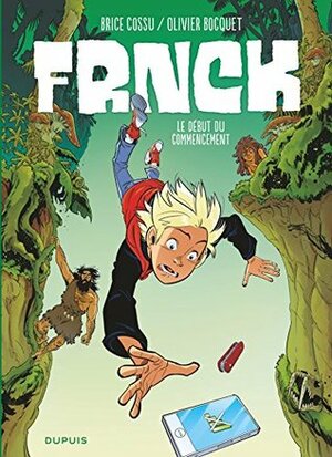 FRNCK - Tome 1 - Le début du commencement: Édition spéciale numérique by Olivier Bocquet, Brice Cossu, Yoann Guillo