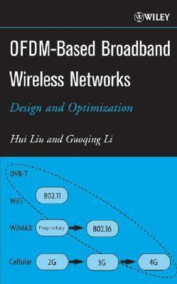 Ofdm-Based Broadband Wireless Networks: Design and Optimization by Guoqing Li, Hui Liu