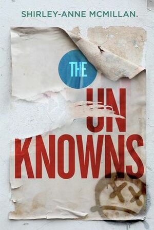 The Unknowns by Shirley-Anne McMillan