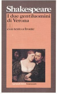 I due gentiluomini di Verona by Andrea Cozza, William Shakespeare