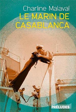 Le marin de Casablanca by Charline Malaval