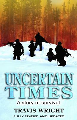 Uncertain Times: A Story of Survival by 