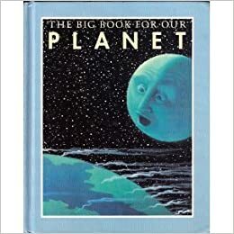 The Big Book for Our Planet by Ann Durell, Katherine Paterson, Jim Arnosky, Aliki, Ruth Heller, Jane Yolen, Natalie Babbitt, Jean Craighead George