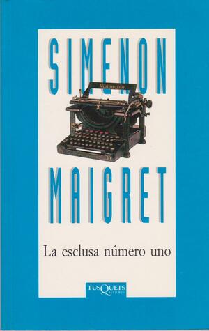 La esclusa número uno by Georges Simenon