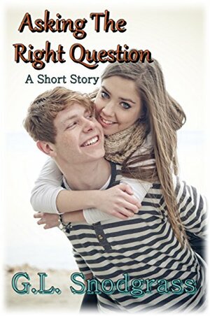 Asking the Right Question by G.L. Snodgrass