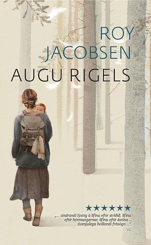 Augu Rigels by Roy Jacobsen