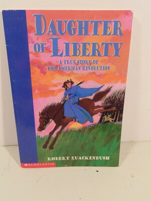 Daughter Of Liberty by Robert M. Quackenbush