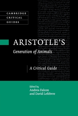 Aristotle's Generation of Animals: A Critical Guide by 