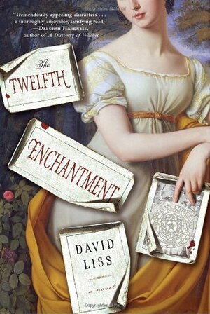 The Twelfth Enchantment by David Liss