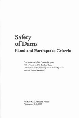 Safety of Dams: Flood and Earthquake Criteria by Division on Engineering and Physical Sci, Commission on Engineering and Technical, National Research Council