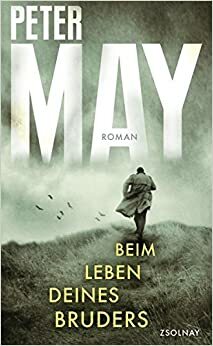 Beim Leben deines Bruders by Peter May