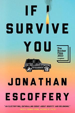 If I Survive You by Jonathan Escoffery