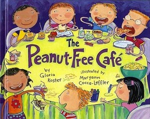 The Peanut-Free Cafe by Maryann Cocca-Leffler, Gloria Koster