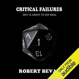 Critical Failures by Robert Bevan