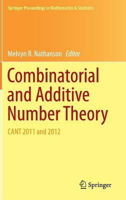 Combinatorial and Additive Number Theory: Cant 2011 and 2012 by 