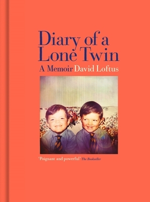 Diary of a Lone Twin: A Memoir by David Loftus