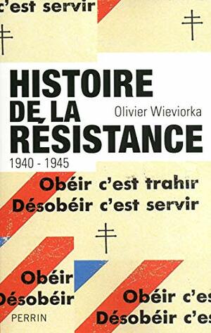Histoire de la résistance by Olivier Wieviorka