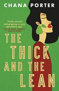 The Thick and The Lean by Chana Porter