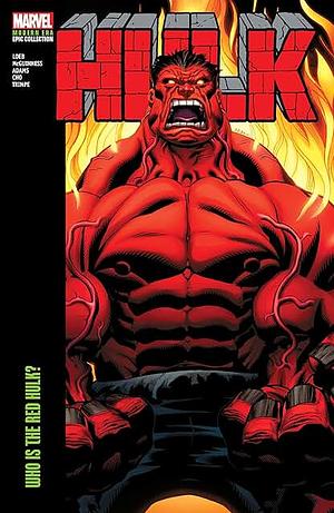 Hulk Modern Era Epic Collection: Who Is the Red Hulk? by Jeph Loeb