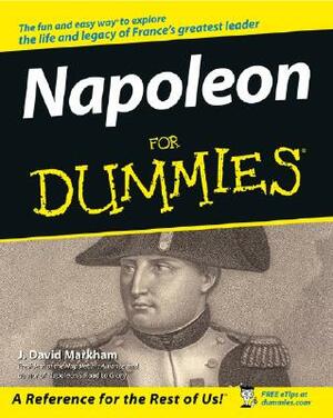 Napoleon for Dummies by J. David Markham