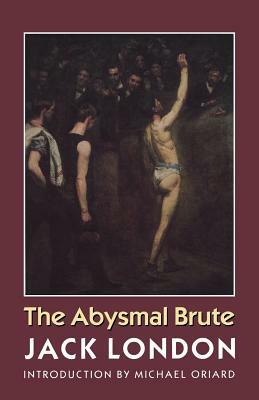 The Abysmal Brute by Jack London