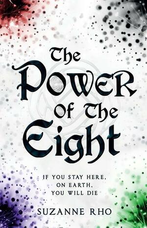 The Power of the Eight by Suzanne Rho