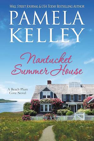 Nantucket Summer House by Pamela Kelley