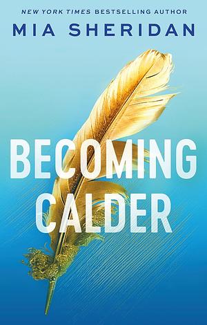 Becoming Calder by Mia Sheridan