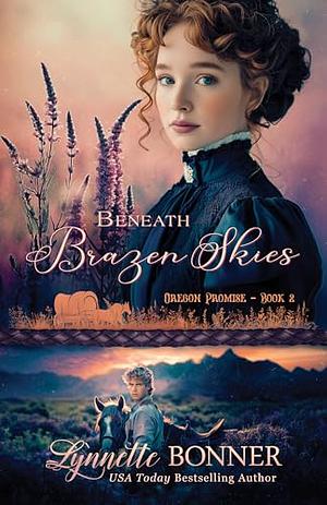 Beneath Brazen Skies  by Lynnette Bonner