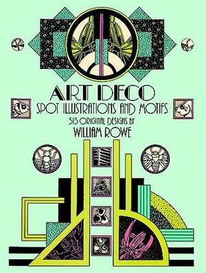 Art Deco Spot Illustrations and Motifs: 513 Original Designs by William Rowe