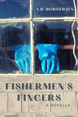 Fishermen's Fingers by S.B. Borgersen