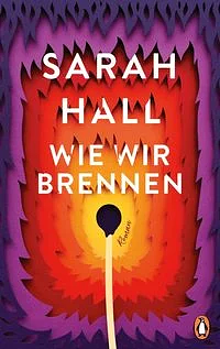 Wie wir brennen by Sarah Hall