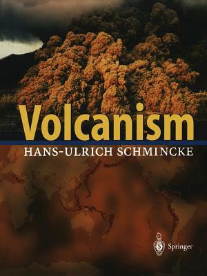 Volcanism by Hans-Ulrich Schmincke