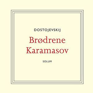 Brødrene Karamasov by Fyodor Dostoevsky