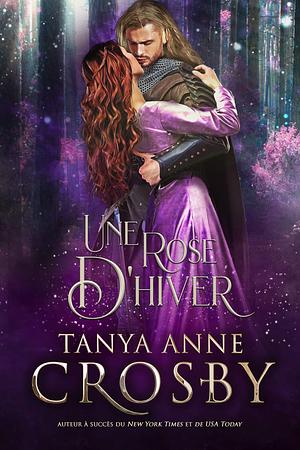 Une rose d'hiver by Tanya Anne Crosby