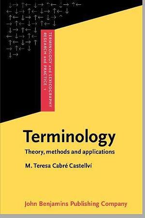 Terminology: Theory, Methods, and Applications by Juan C. Sager