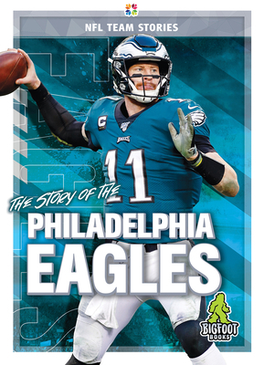 The Story of the Philadelphia Eagles by Jim Gigliotti