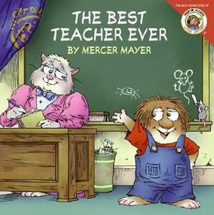 The Best Teacher Ever by Mercer Mayer