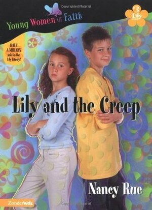 Lily and the Creep by Nancy N. Rue