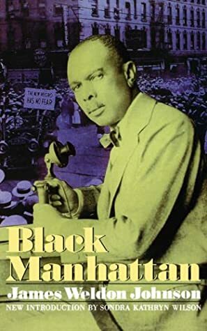 Black Manhattan by Sondra K. Wilson, James Weldon Johnson, Kathryn Wilson