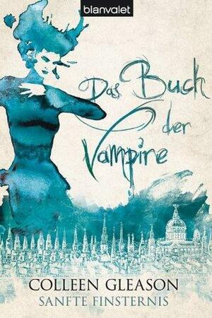 Sanfte Finsternis: Das Buch der Vampire (Das Buch der Vampire by Colleen Gleason